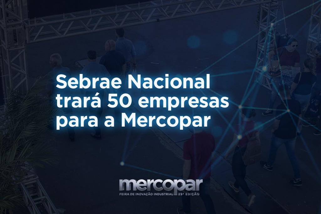 Sebrae Nacional traz 50 empresas para a Mercopar